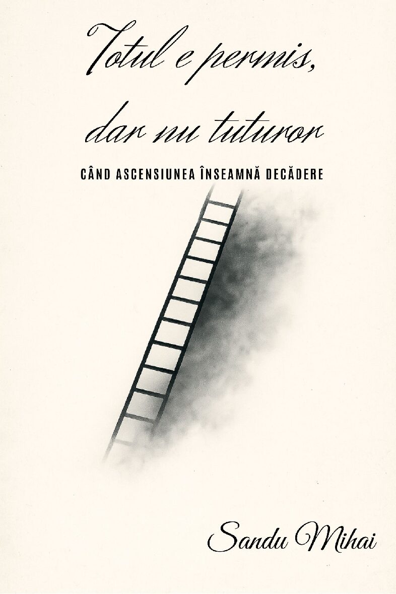 Totul e permis, dar nu tuturor